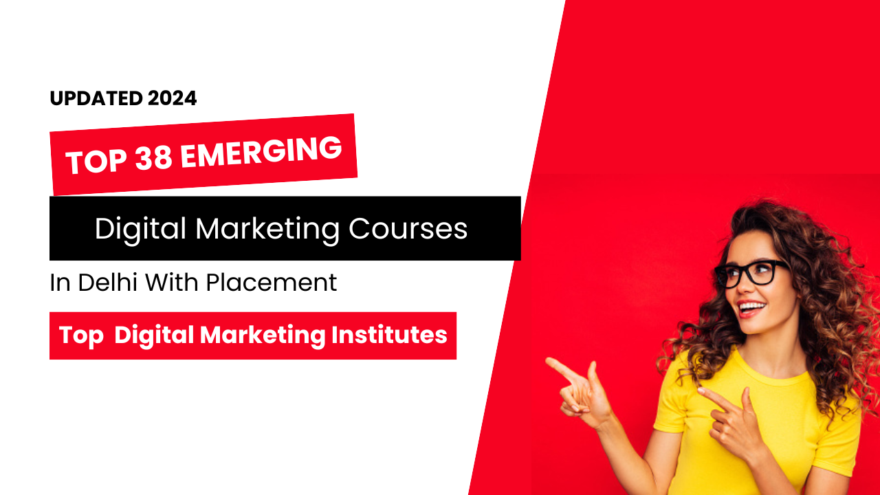 Top 38 Emerging Digital Marketing Courses in Delhi thumbnail