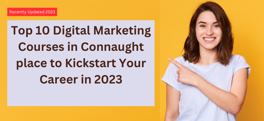 10 Best Digital Marketing Course Institutes in Connaught place to Kickstart Your Career 2023 thumbnail